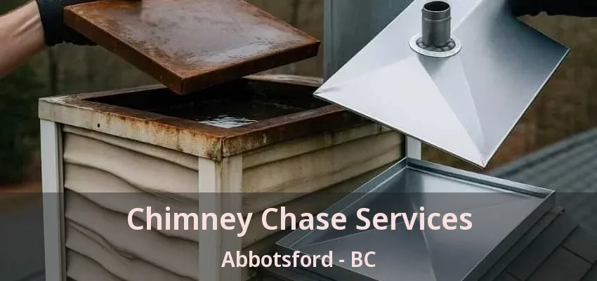 Chimney Chase Services Abbotsford - BC Chimney Chase Services Abbotsford - BC