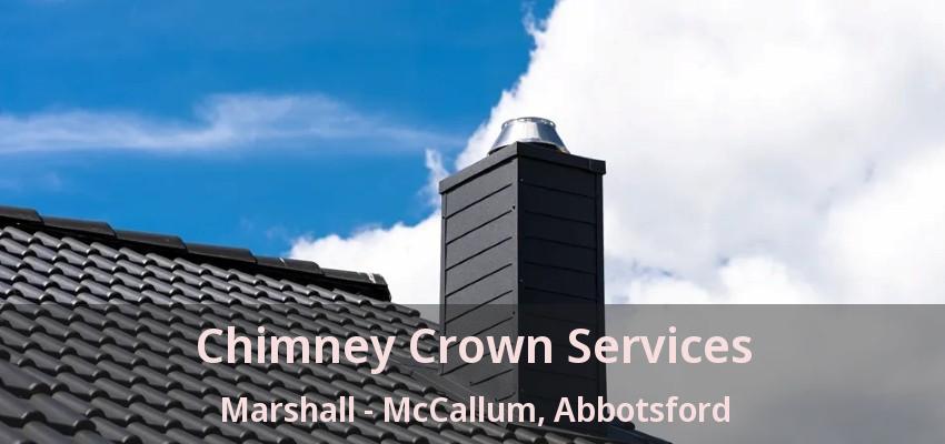 Chimney Crown Services Marshall - McCallum, Abbotsford - BC Chimney Crown Services Marshall - McCallum, Abbotsford - BC