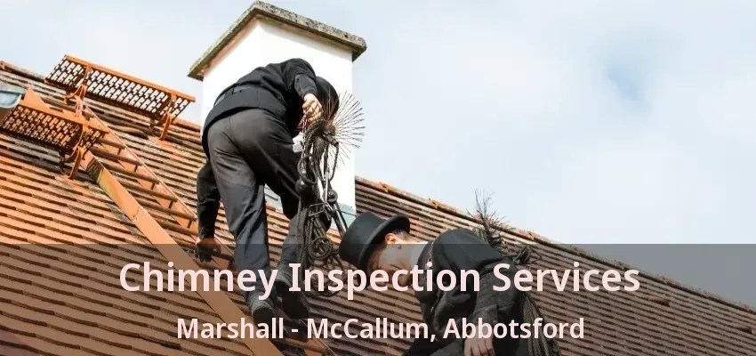 Chimney Inspection Services Marshall - McCallum, Abbotsford - BC Chimney Inspection Services Marshall - McCallum, Abbotsford - BC