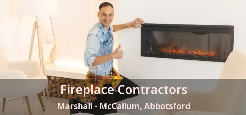 Fireplace Contractors Marshall - McCallum, Abbotsford - BC Fireplace Contractors Marshall - McCallum, Abbotsford - BC