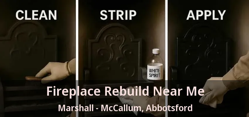 Fireplace Rebuild Near Me Marshall - McCallum, Abbotsford - BC