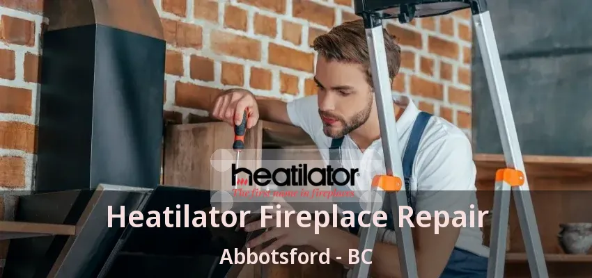 Heatilator Fireplace Repair Abbotsford - BC Heatilator Fireplace Repair Abbotsford - BC