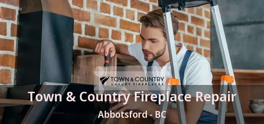 Town & Country Fireplace Repair Abbotsford - BC