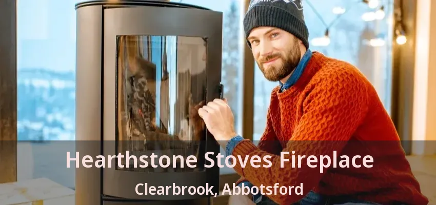 Hearthstone Stoves Fireplace Clearbrook, Abbotsford - BC Hearthstone Stoves Fireplace Clearbrook, Abbotsford - BC