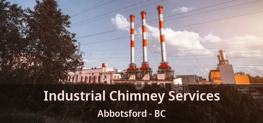 Industrial Chimney Services Abbotsford - BC